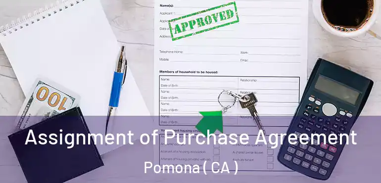 Assignment of Purchase Agreement Pomona ( CA )