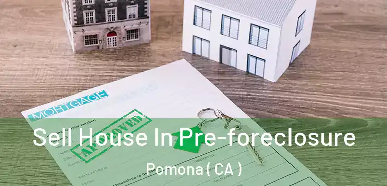  Sell House In Pre-foreclosure Pomona ( CA )