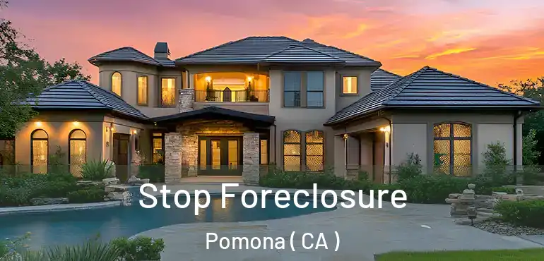 Stop Foreclosure Pomona ( CA )