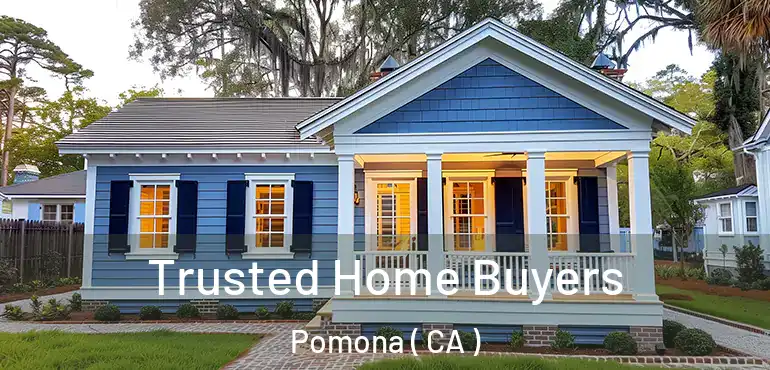  Trusted Home Buyers Pomona ( CA )