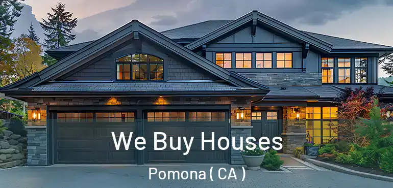  We Buy Houses Pomona ( CA )